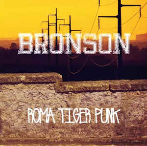 Bronson "Roma Tiger Punk"